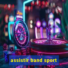 assistir band sport